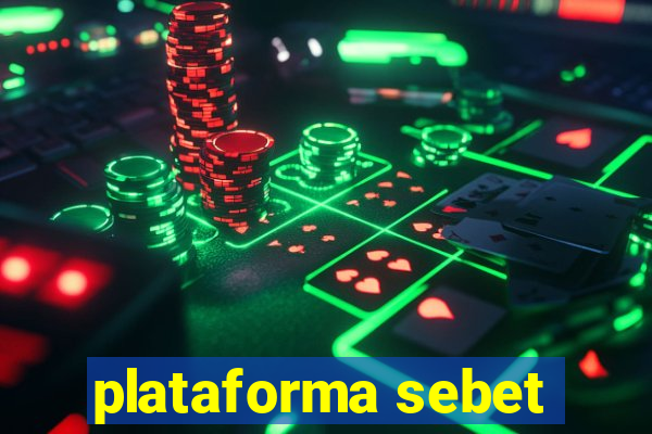 plataforma sebet